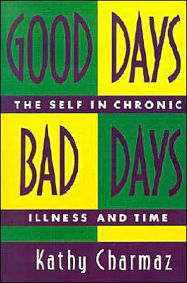 Good Days, Bad Days: The Self and Chronic Illness in Time / Edition 1