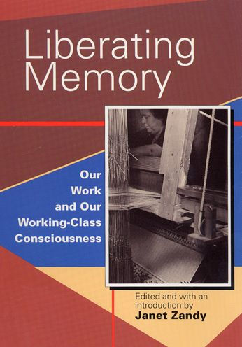 Liberating Memory: Our Work and Our Working-Class Consciousness