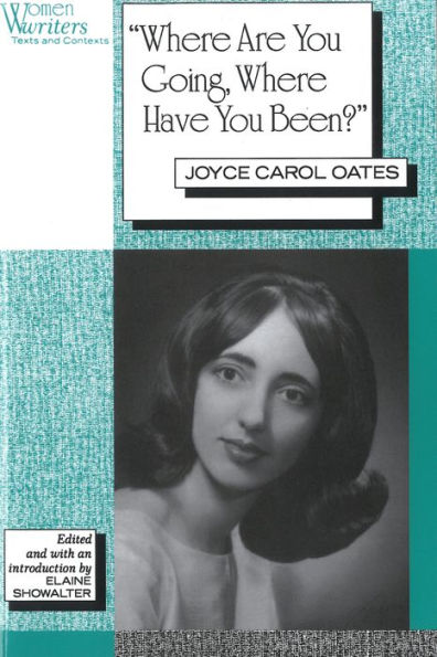 'Where Are You Going, Where Have You Been?': Joyce Carol Oates / Edition 1