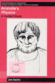 Title: Aristotle's Physics: A Guided Study / Edition 1, Author: Joe Sachs