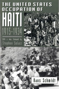 Title: The United States Occupation of Haiti, 1915-1934 / Edition 1, Author: Hans Schmidt