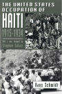 The United States Occupation of Haiti, 1915-1934 / Edition 1