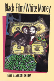 Title: Black Film/White Money / Edition 1, Author: Jesse Rhines