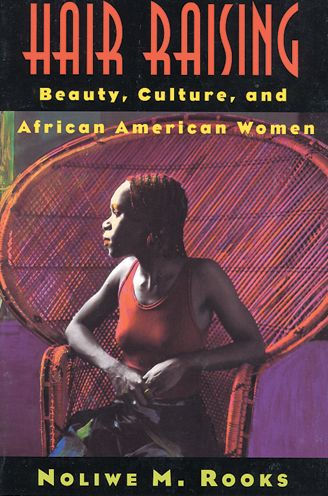 Hair Raising: Beauty, Culture, and African American Women / Edition 1