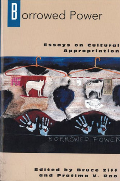 borrowed power essays on cultural appropriation