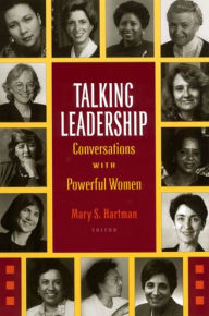 Title: Talking Leadership: Conversations with Powerful Women / Edition 1, Author: Mary Hartman