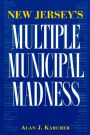 New Jersey's Multiple Municipal Madness / Edition 1