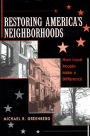 Restoring America's Neighborhoods: How Local People Make a Difference / Edition 1