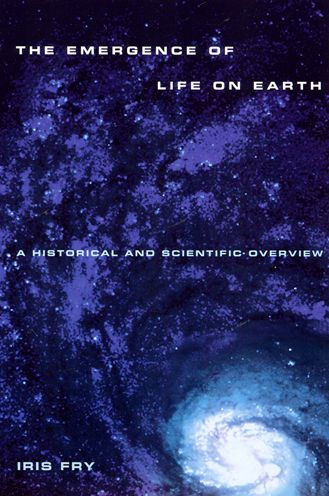 Emergence of Life on Earth: A Historical and Scientific Overview / Edition 1