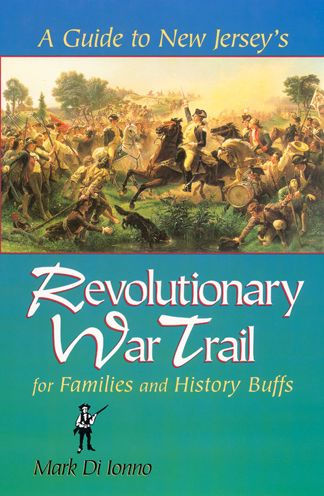 A Guide to New Jersey's Revolutionary War Trail: for Families and History Buffs