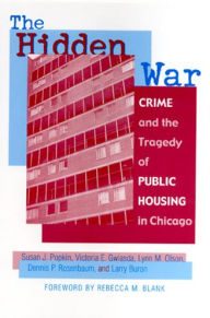 Title: The Hidden War: Crime and the Tragedy of Public Housing in Chicago / Edition 1, Author: Susan J. Popkin