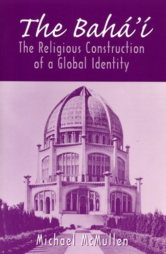 The Bahá'í: The Religious Construction of a Global Identity