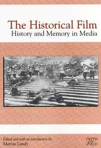 The Historical Film: History and Memory in Media / Edition 1