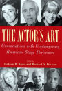 The Actor's Art: Conversations with Contemporary American Stage Performers / Edition 1