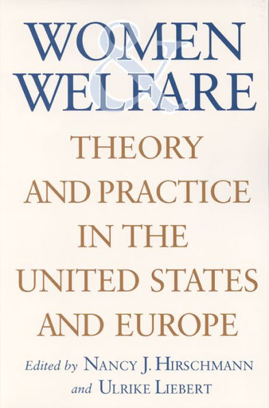 Women and Welfare: Theory and Practice in the United States and Europe / Edition 1