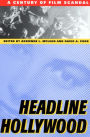 Headline Hollywood: A Century of Film Scandal / Edition 1