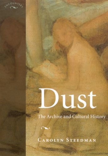 Dust: The Archive and Cultural History / Edition 1