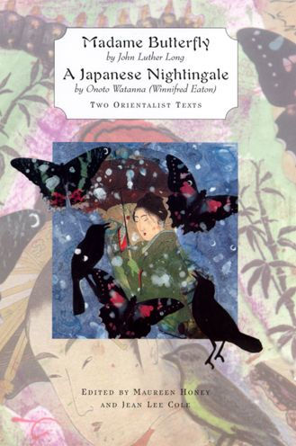 'Madame Butterfly' and 'A Japanese Nightingale': Two Orientalist Texts / Edition 1