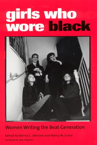 Girls Who Wore Black: Women Writing the Beat Generation