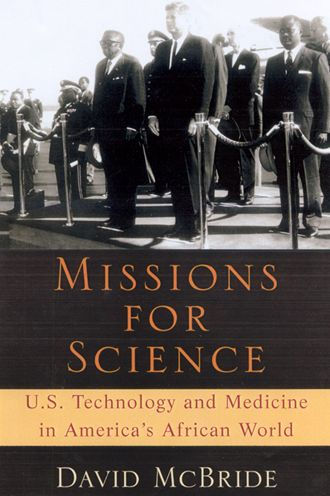 Missions for Science: U.S. Technology and Medicine in America's African World / Edition 1