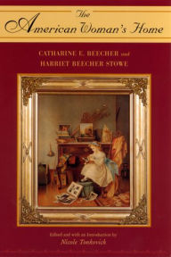 Title: The American Woman's Home / Edition 1, Author: Catharine E. Beecher