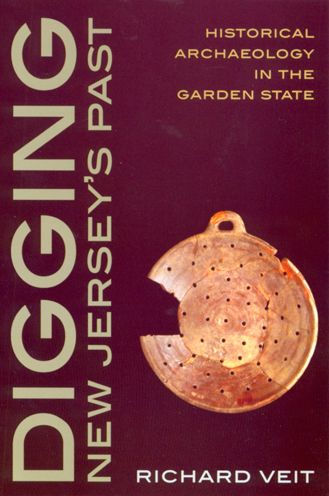 Digging New Jersey's Past: Historical Archaeology in the Garden State