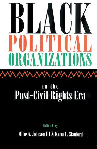 Black Political Organizations in the Post-Civil Rights Era / Edition 1