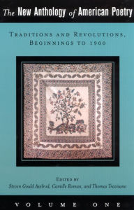 Title: The New Anthology of American Poetry: Traditions and Revolutions, Beginnings to 1900 / Edition 1, Author: Steven Gould Axelrod