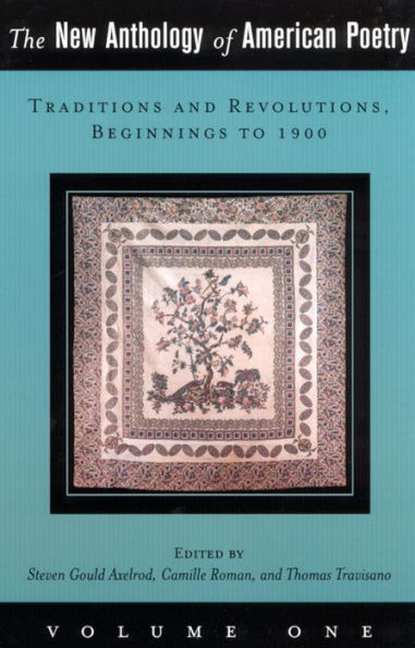 The New Anthology of American Poetry: Traditions and Revolutions, Beginnings to 1900 / Edition 1