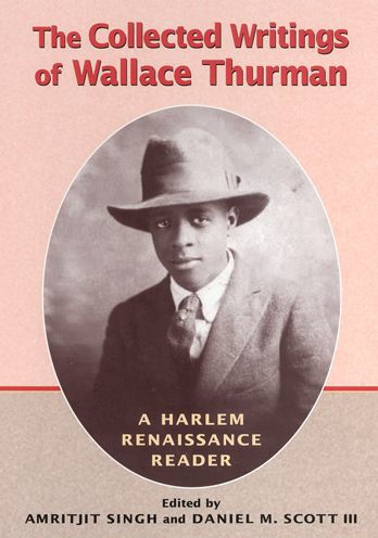 The Collected Writings of Wallace Thurman: A Harlem Renaissance Reader