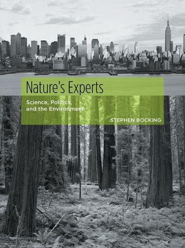 Nature's Experts: Science, Politics, and the Environment