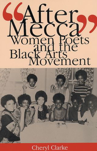 "After Mecca": Women Poets and the Black Arts Movement / Edition 1