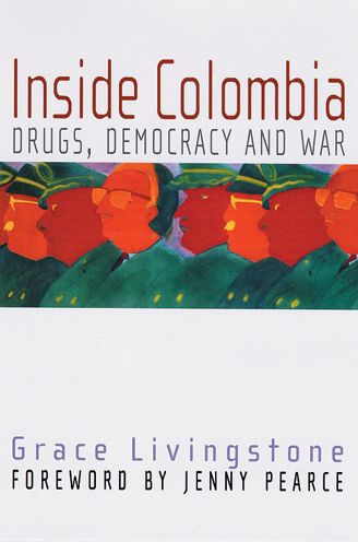 Inside Colombia: Drugs, Democracy, and War / Edition 1