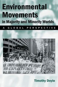 Title: Environmental Movement in Majority and Minority Worlds: A Global Perspective / Edition 1, Author: Timothy Doyle