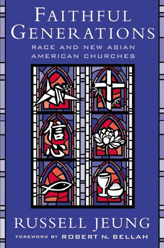 Faithful Generations: Race and New Asian American Churches