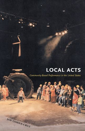 Local Acts: Community-Based Performance in the United States