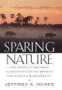 Sparing Nature: The Conflict between Human Population Growth and Earth's Biodiversity / Edition 1