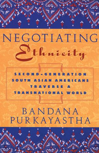 Negotiating Ethnicity: Second-Generation South Asians Traverse a Transnational World / Edition 1
