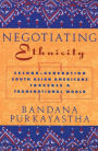 Negotiating Ethnicity: Second-Generation South Asians Traverse a Transnational World / Edition 1