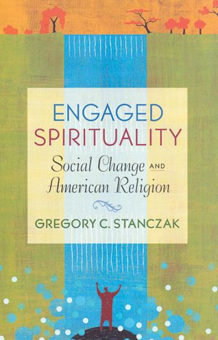 Engaged Spirituality: Social Change and American Religion