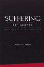 Suffering For Science: Reason and Sacrifice in Modern America