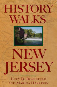Title: History Walks in New Jersey, Author: Lucy D. Rosenfeld