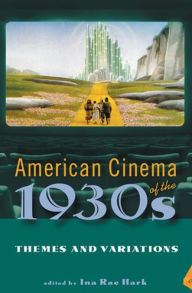 Title: American Cinema of the 1930s: Themes and Variations, Author: Ina Rae Hark