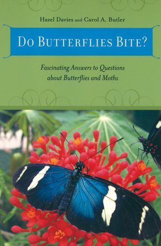 Do Butterflies Bite?: Fascinating Answers to Questions about Butterflies and Moths