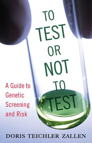 To Test or Not To Test: A Guide to Genetic Screening and Risk