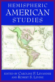 Title: Hemispheric American Studies, Author: Robert S. Levine