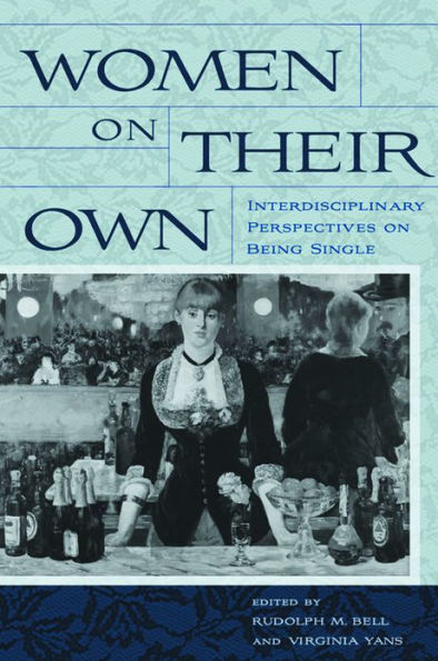 Women on Their Own: Interdisciplinary Perspectives on Being Single