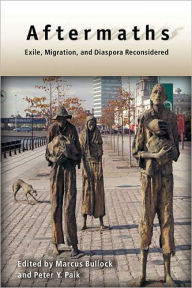 Title: Aftermaths: Exile, Migration, and Diaspora Reconsidered, Author: Marcus Bullock