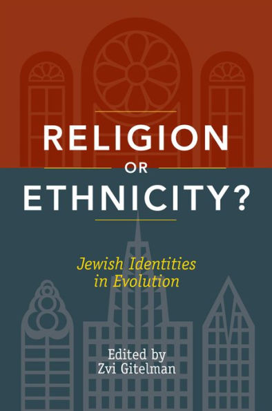 Religion or Ethnicity?: Jewish Identities in Evolution