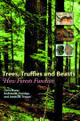 Trees, Truffles, and Beasts: How Forests Function